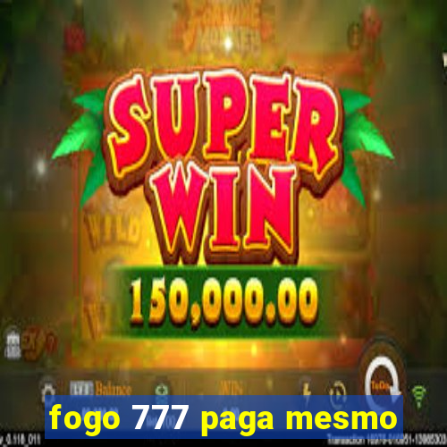 fogo 777 paga mesmo